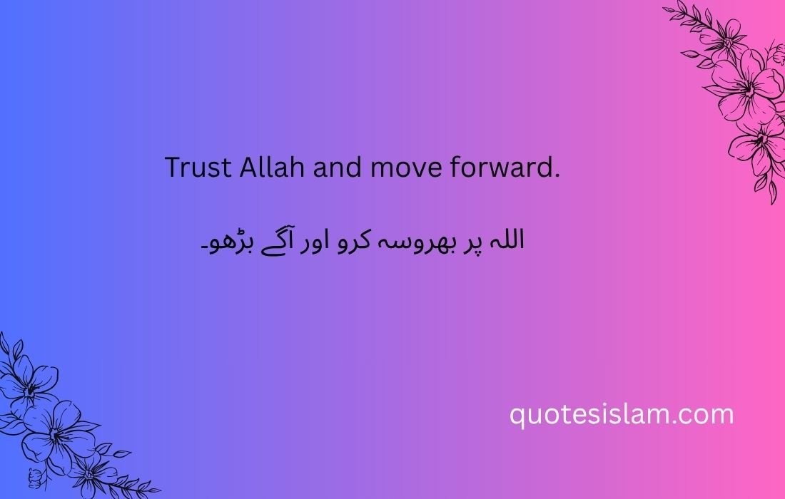 Trust Allah and move forward.