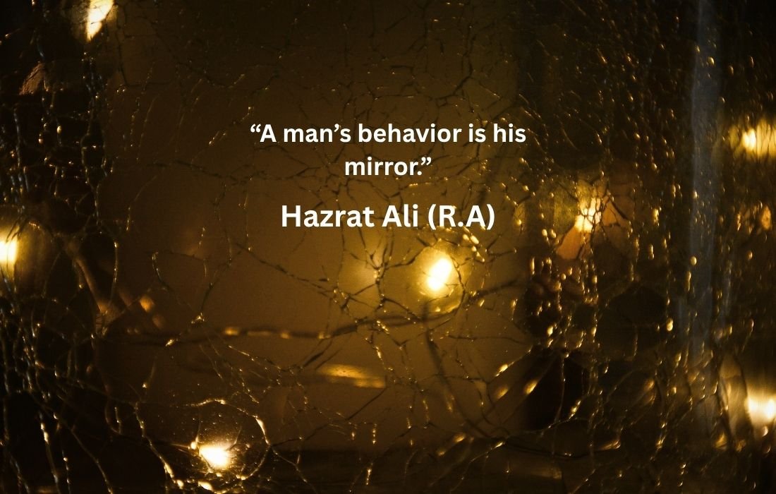 A man’s behavior is his mirror