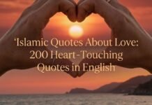 Islamic Quotes About Love: 200 Heart-Touching Quotes in English Islamic Quotes About Love – 200 Heartfelt Quotes in English