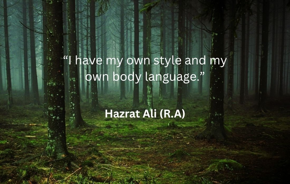 I have my own style and my own body language