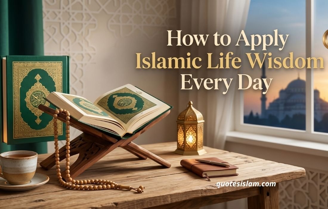 How to Apply Islamic Life Wisdom Every Day